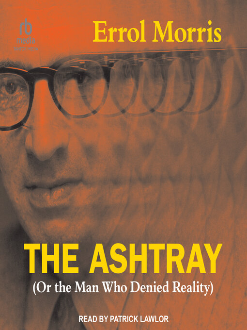 Title details for The Ashtray by Errol Morris - Wait list